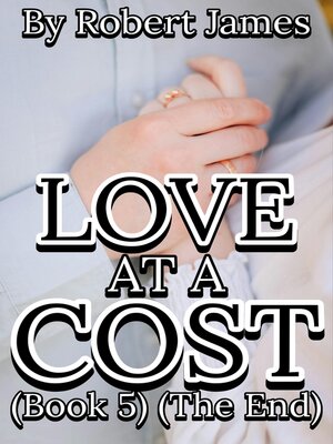 cover image of LOVE AT a COST (BOOK 5) (THE END)